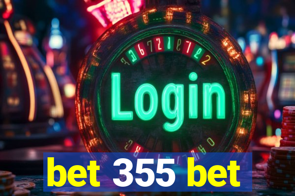 bet 355 bet